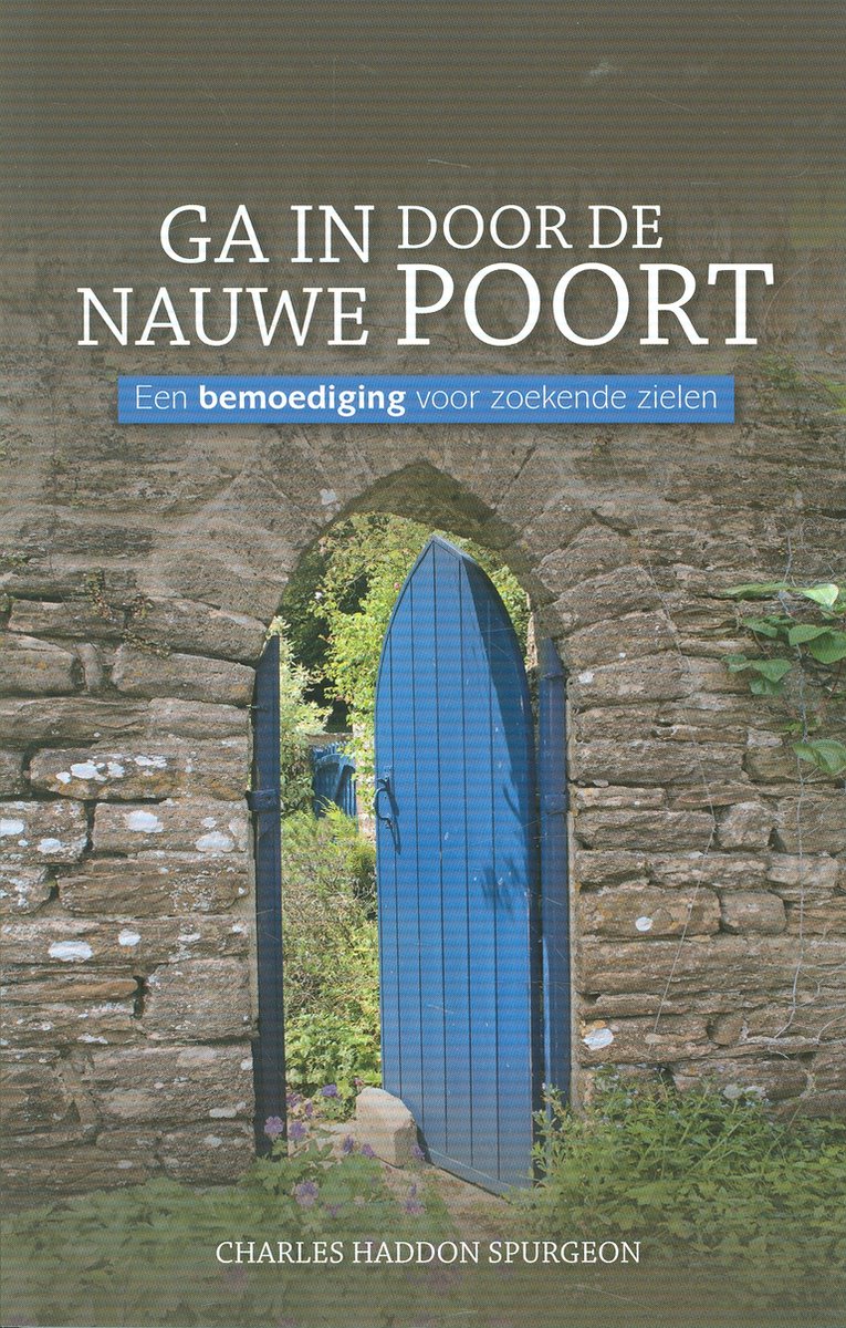 Ga in door de nauwe poort - Een bemoediging voor zoekende zielen
