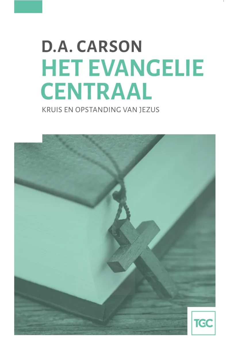 Het Evangelie centraal - Kruis en opstanding van Jezus