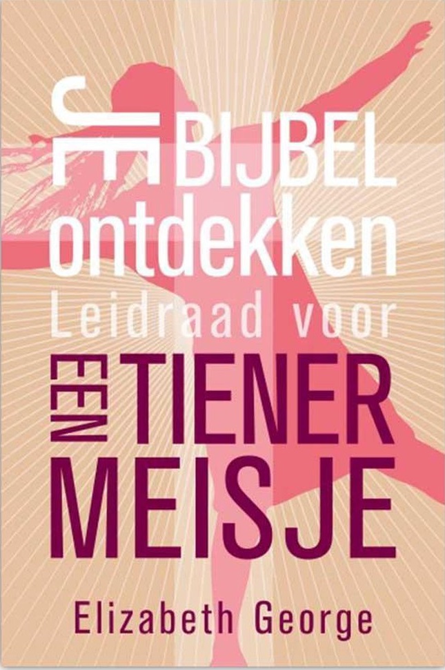 Je Bijbel ontdekken - Leidraad voor een tienermeisje