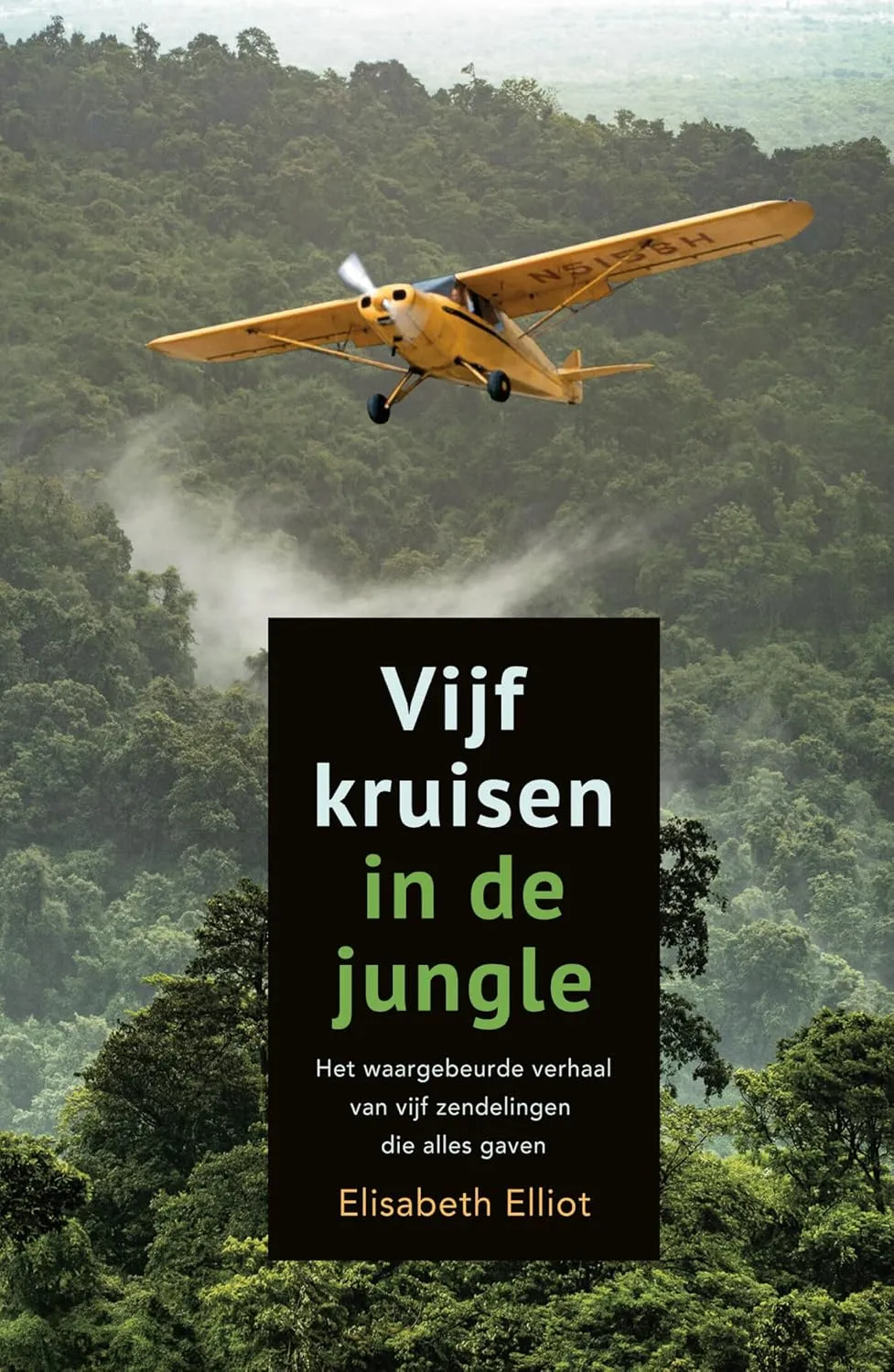 Vijf kruisen in de jungle - Het waargebeurde verhaal van vijf zendelingen die alles gaven