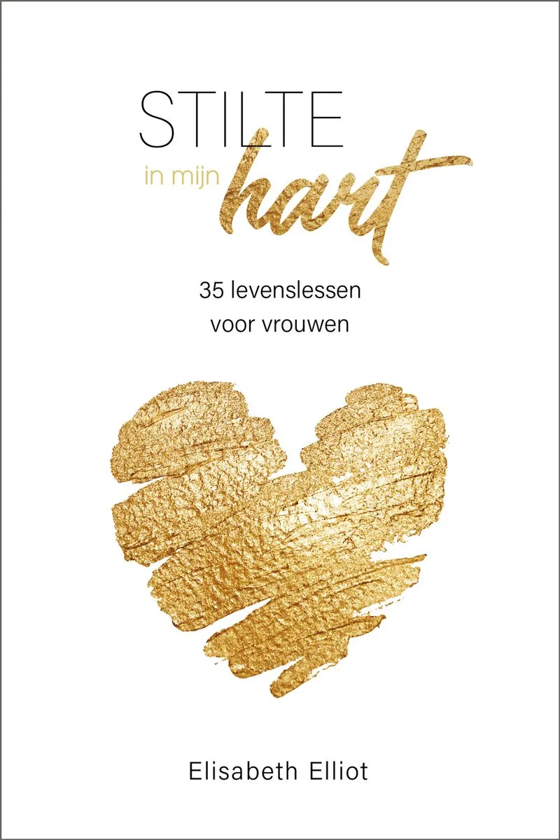Stilte in mijn hart - 35 levenslessen voor vrouwen