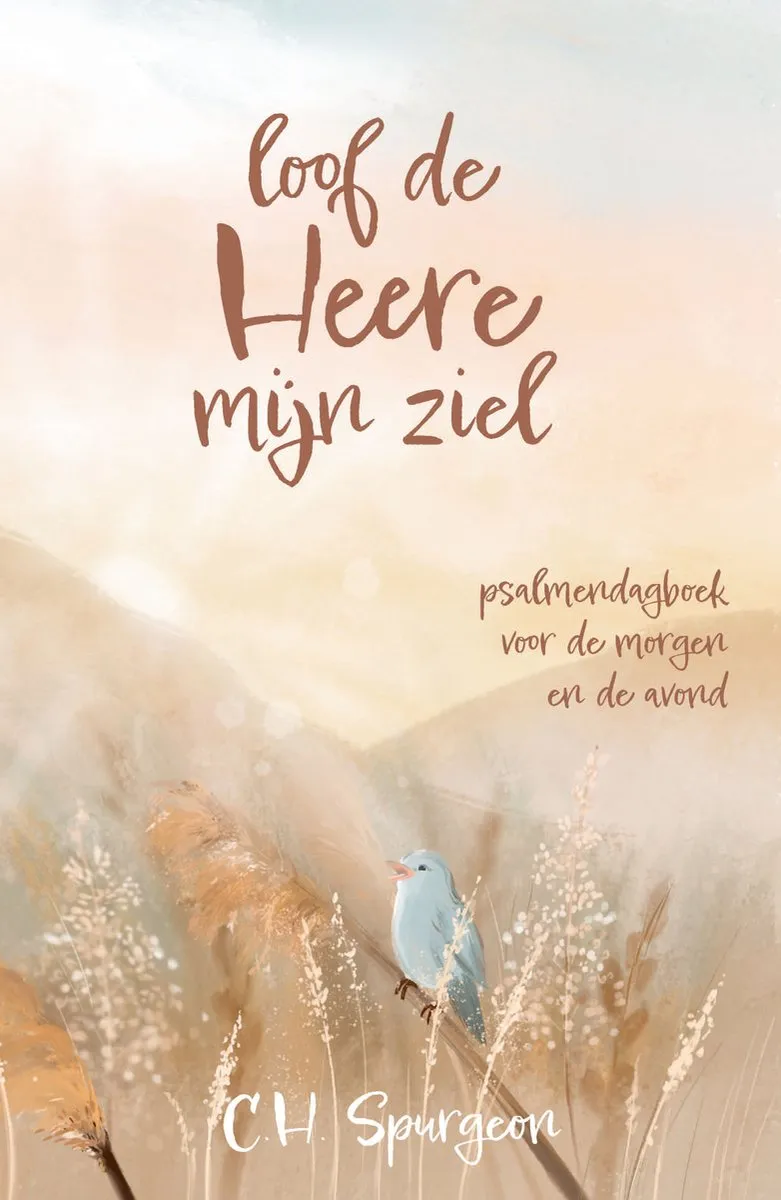 Loof de Heere mijn ziel - psalmendagboek voor de morgen en de avond