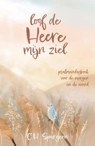 Loof de Heere mijn ziel - psalmendagboek voor de morgen en de avond