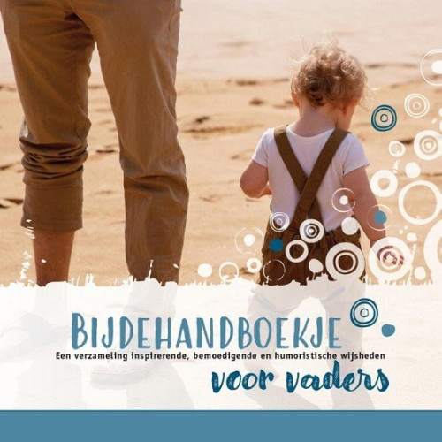 Bijdehandboekje voor vaders - een verzameling heldere, humoristische en inspirerende wijsheden