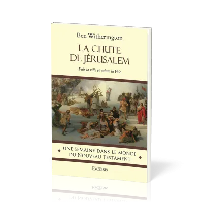 Chute de Jérusalem, La - Fuir la ville et suivre la Voie