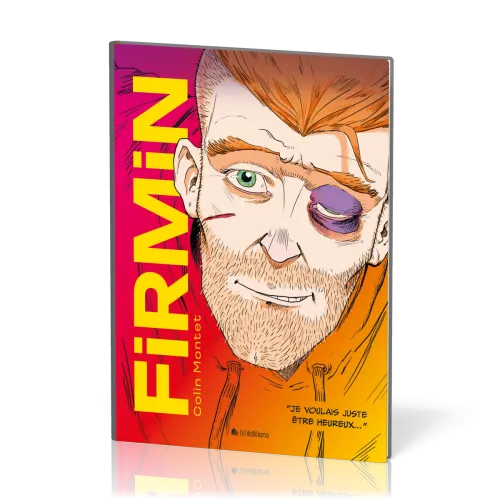 Firmin - Je voulais juste être heureux...