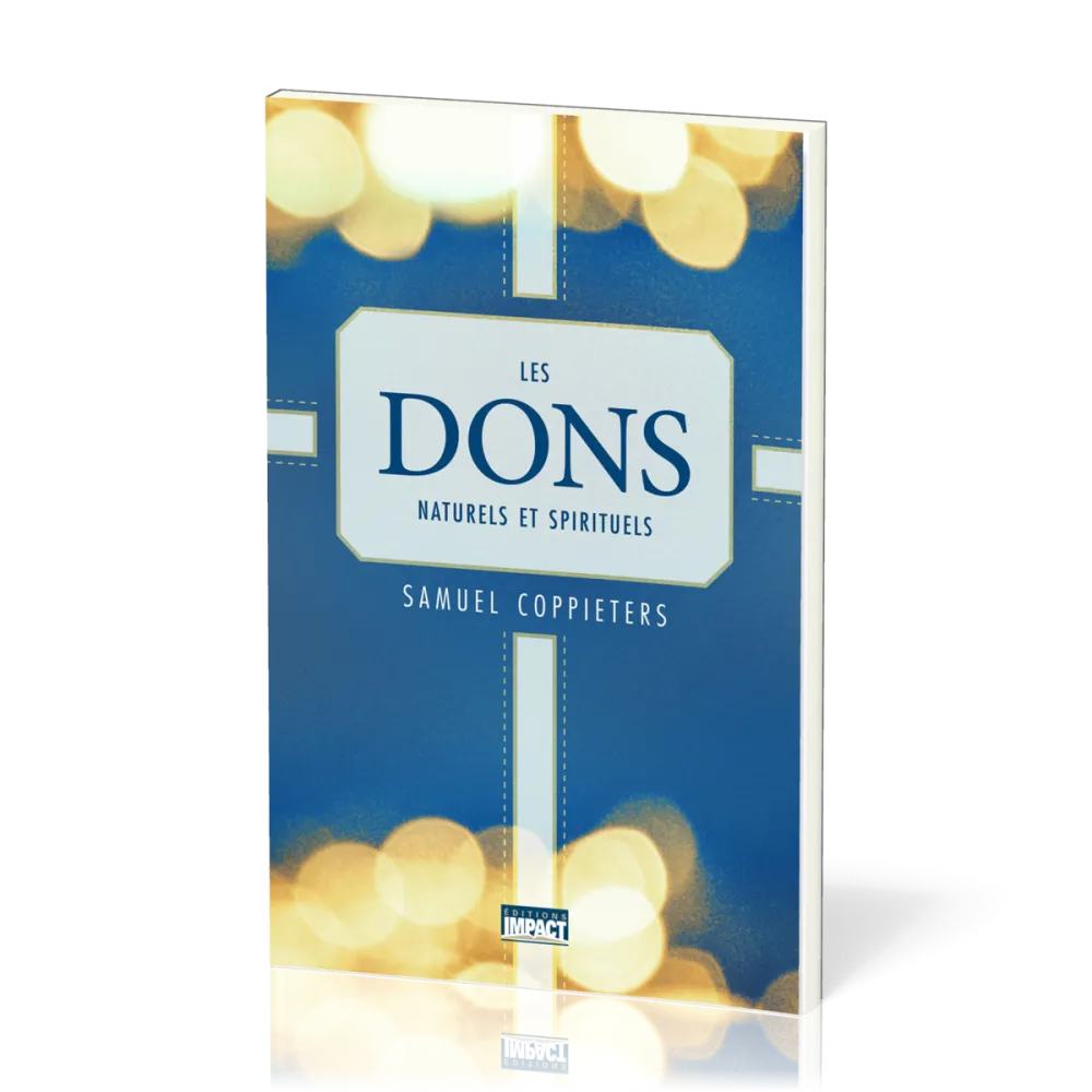 Dons naturels et spirituels, Les