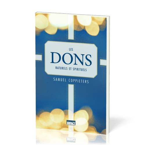Dons naturels et spirituels, Les