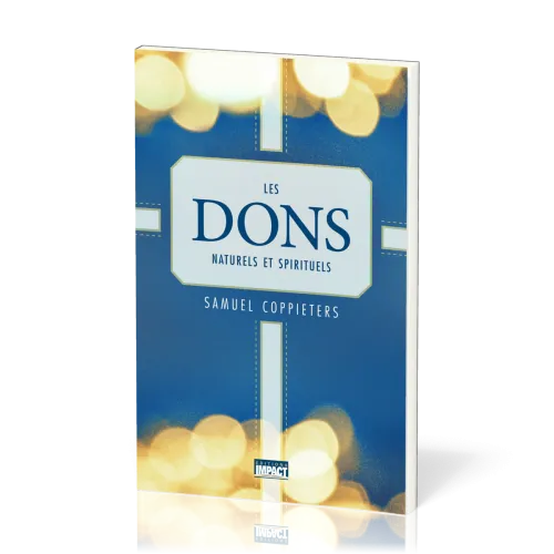 Dons naturels et spirituels, Les