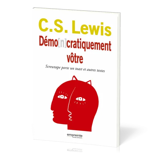 Démo[n]cratiquement vôtre - Screwtape porte un toast et autres textes