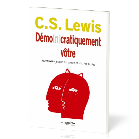 Démo[n]cratiquement vôtre - Screwtape porte un toast et autres textes