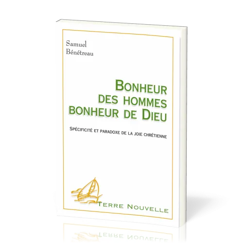 Bonheur des hommes, bonheur de Dieu - Spécificité et paradoxe de la joie chrétienne