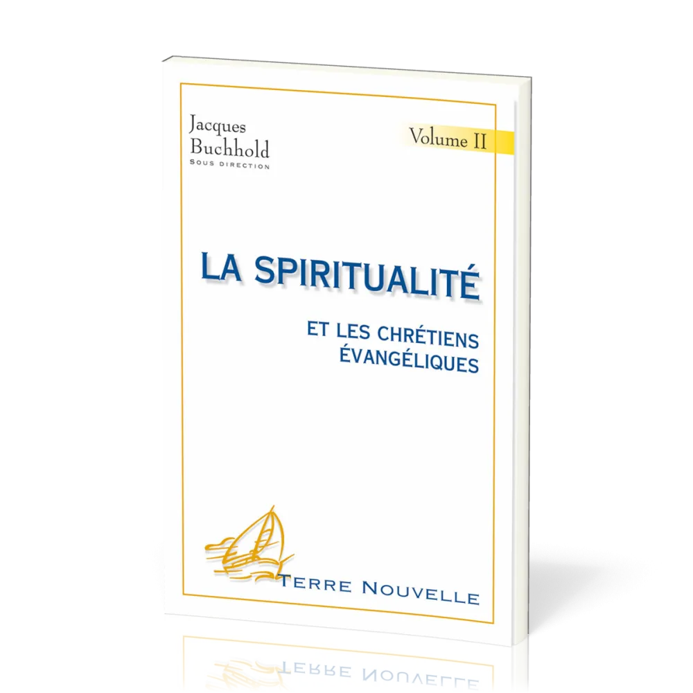 Spiritualité et les chrétiens évangéliques, La - Vol.2