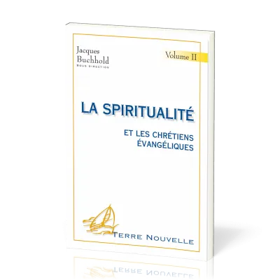 Spiritualité et les chrétiens évangéliques, La - Vol.2