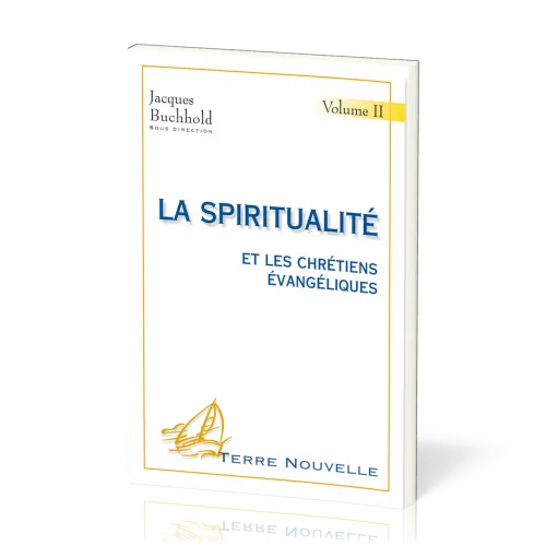 Spiritualité et les chrétiens évangéliques, La - Vol.2