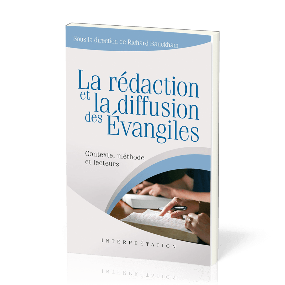 Rédaction et la diffusion des Évangiles, La - Contexte, méthode et lecteurs