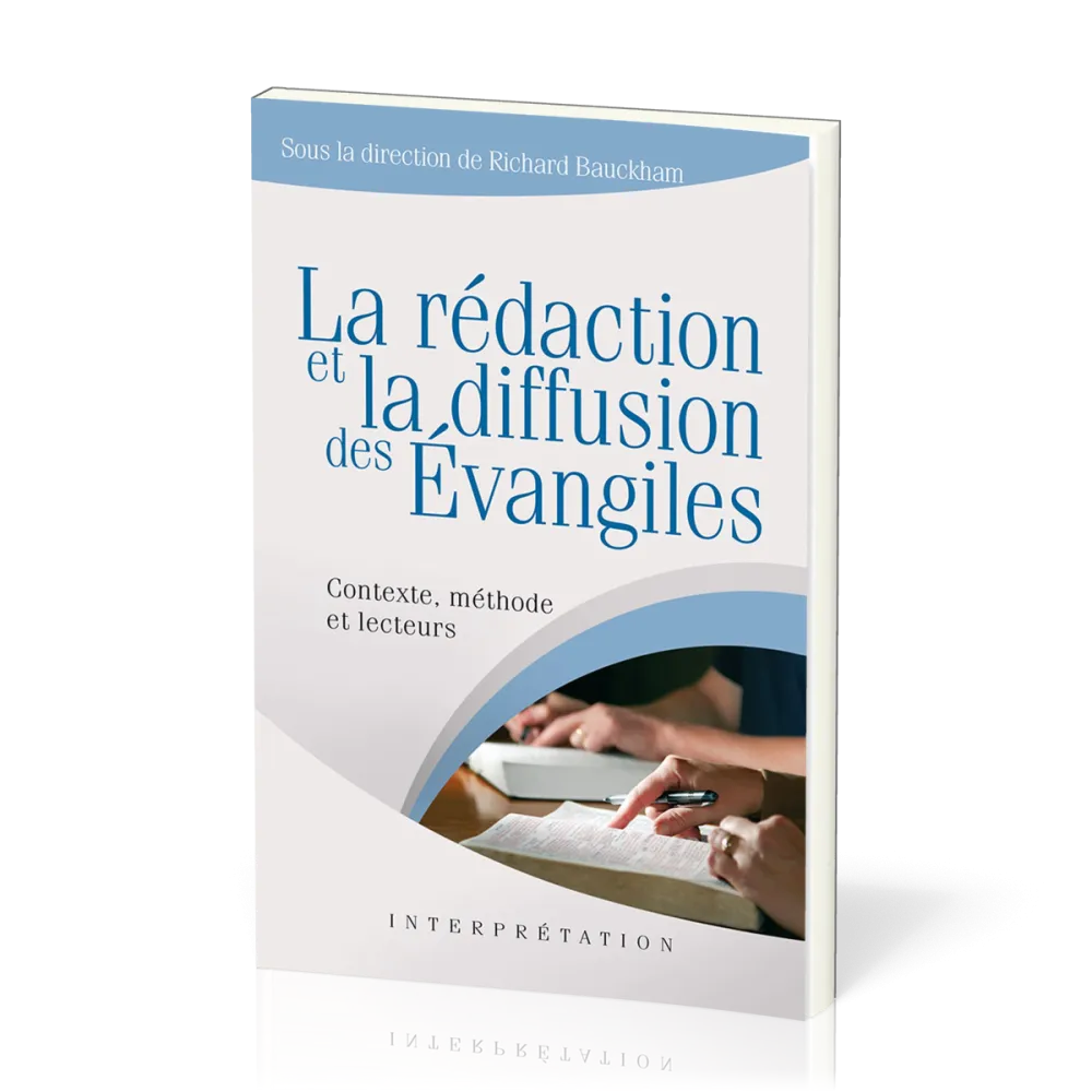 Rédaction et la diffusion des Évangiles, La - Contexte, méthode et lecteurs
