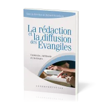 Rédaction et la diffusion des Évangiles, La - Contexte, méthode et lecteurs