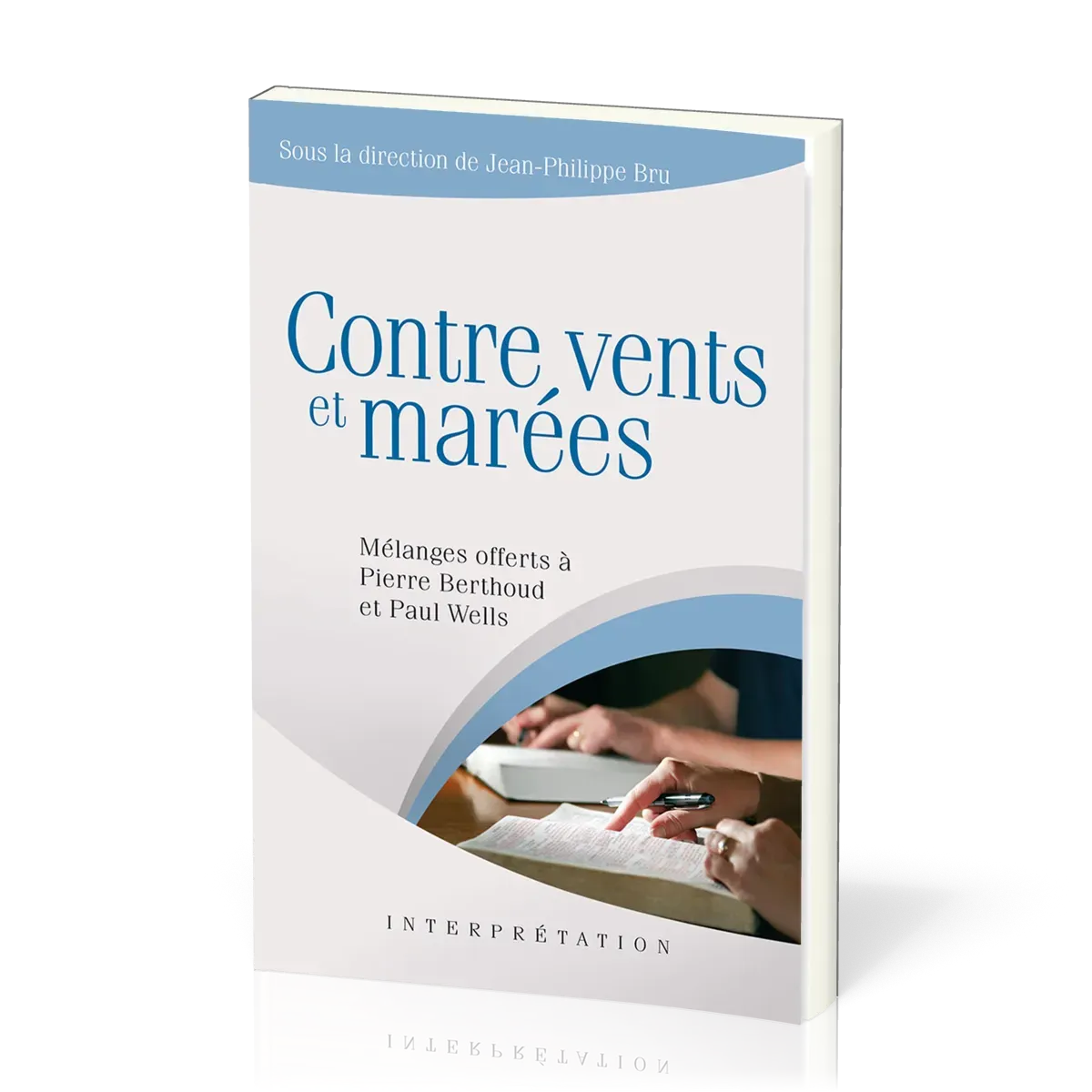 Contre vents et marées - Mélanges offerts à Pierre Berthoud et Paul Wells