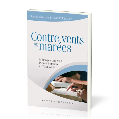 Contre vents et marées - Mélanges offerts à Pierre Berthoud et Paul Wells