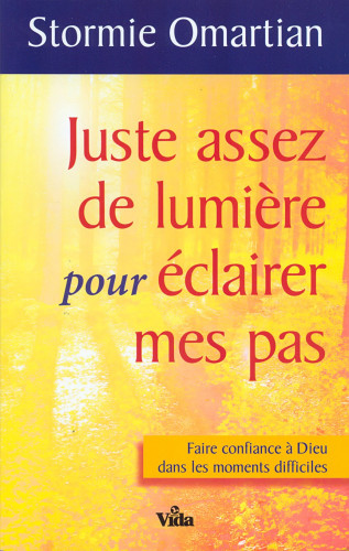 Juste assez de lumière pour éclairer mes pas