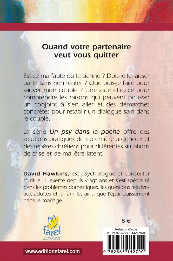 Quand votre partenaire veut vous quitter - Comment faire le tri de vos émotions et préparer l’avenir