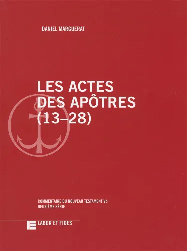 Les Actes des apôtres (13-28) - Commentaire du Nouveau Testament