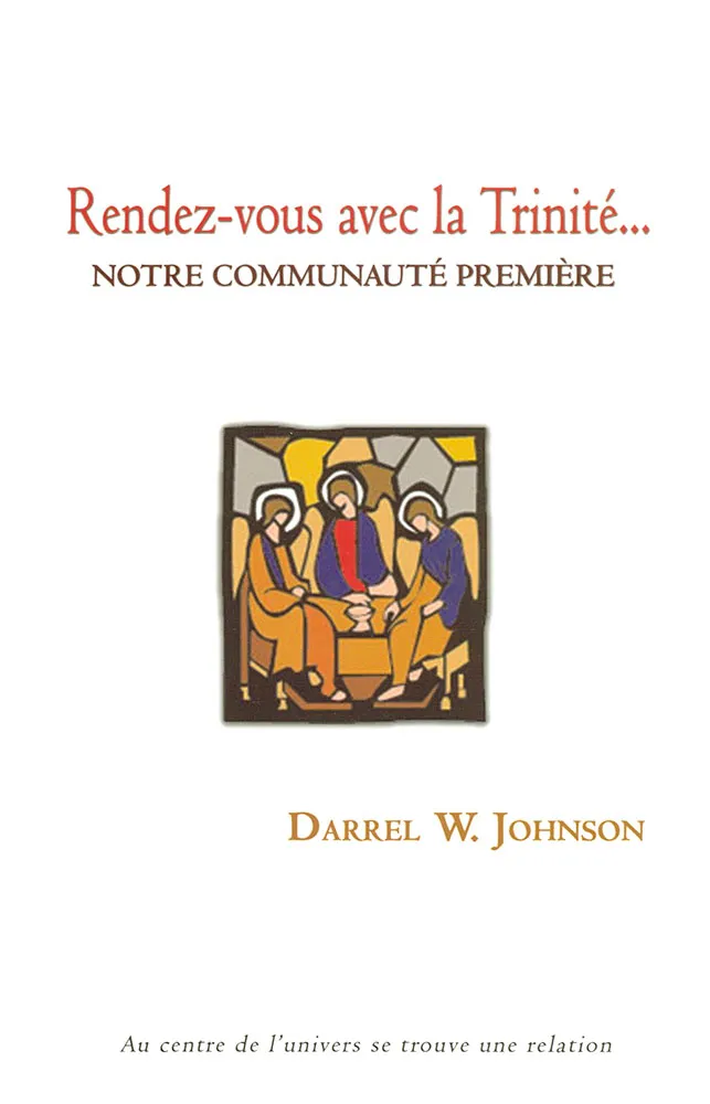 Rendez-vous avec la trinité... Notre communauté première - Au centre de l’univers se trouve une...