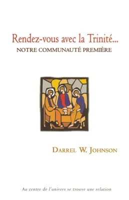 Rendez-vous avec la trinité... Notre communauté première - Au centre de l’univers se trouve une...