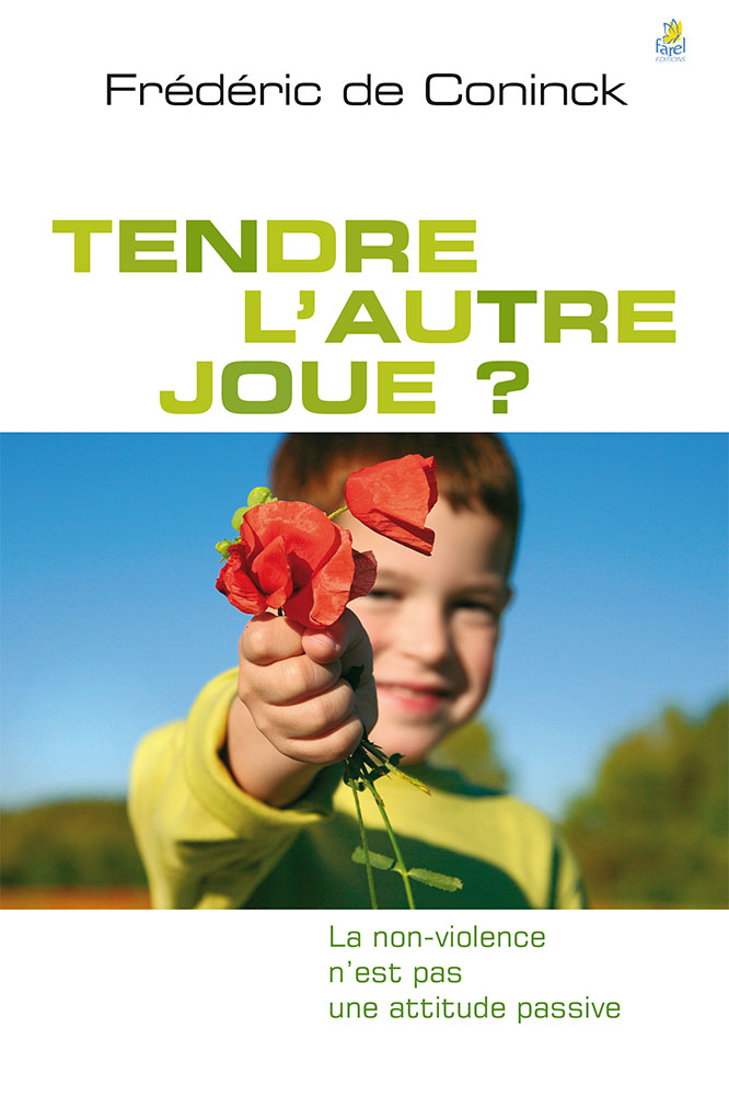 Tendre l'autre joue ? - La non-violence n'est pas une attitude passive