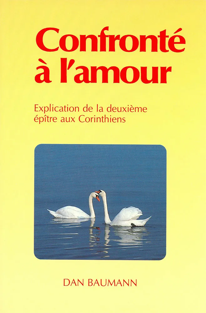 Confronté à l'amour - Explication de la deuxième épître aux Corinthiens