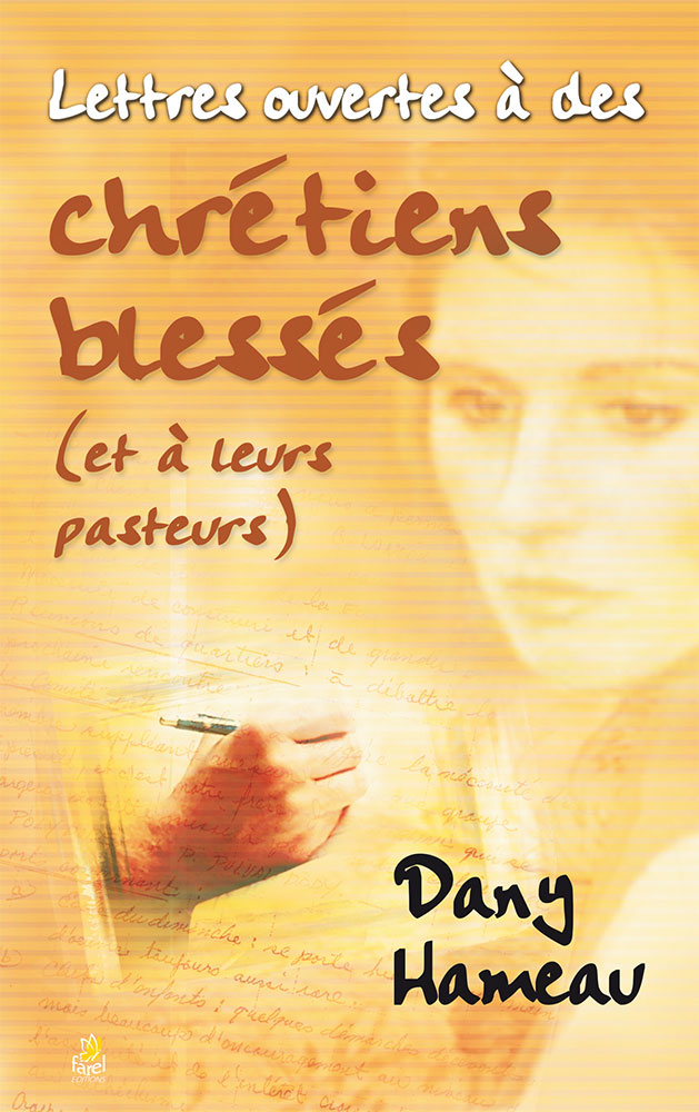 Lettres ouvertes à des chrétiens blessés (et à leurs pasteurs)