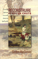 Reconstruire après la chute - L’oeuvre de la grâce restauratrice