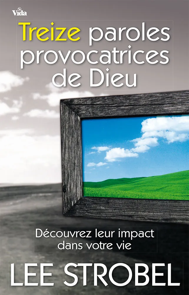Treize paroles provocatrices de Dieu - Découvrez leur impact dans votre vie