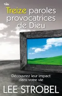 Treize paroles provocatrices de Dieu - Découvrez leur impact dans votre vie