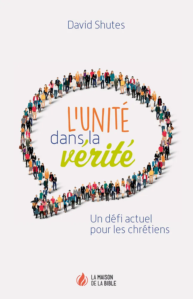 Unité dans la vérité, L' - Un défi actuel pour les chrétiens