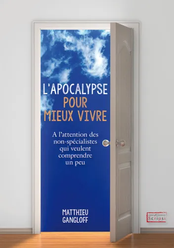 Apocalypse pour mieux vivre, L' - A l’attention des non-spécialistes qui veulent comprendre un peu