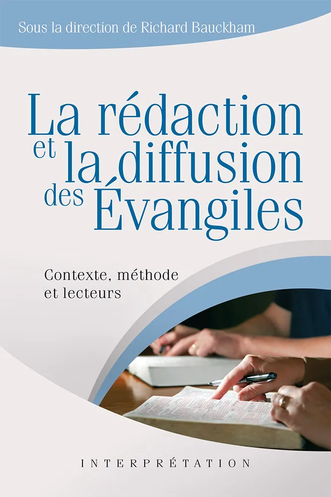 Rédaction et la diffusion des Évangiles, La - Contexte, méthode et lecteurs