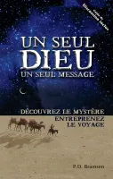 Seul Dieu, un seul message, Un - Découvrez le mystère, entreprenez le voyage