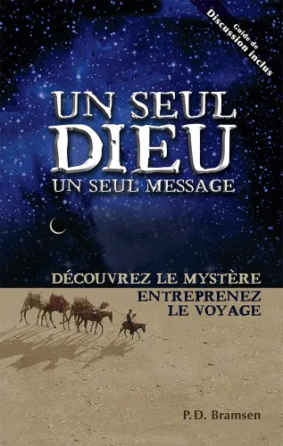 Seul Dieu, un seul message, Un - Découvrez le mystère, entreprenez le voyage