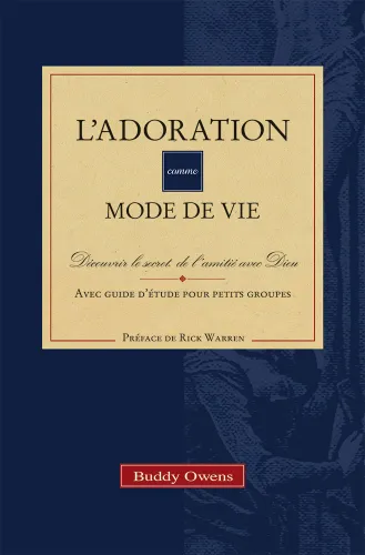 Adoration comme mode de vie, L' - Découvrir le secret de l’amitié avec Dieu