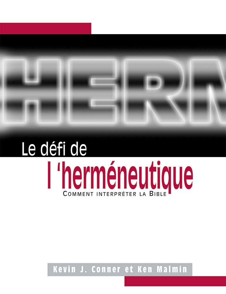 Défi de l'herméneutique, Le - Comment interpréter la Bible