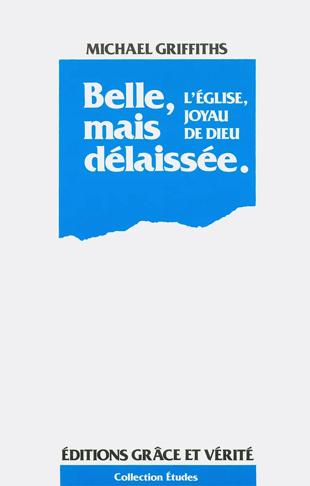 Belle mais délaissée - L’Eglise, joyau de Dieu