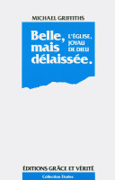 Belle mais délaissée - L’Eglise, joyau de Dieu
