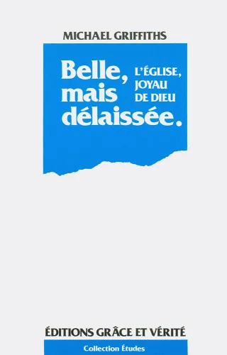 Belle mais délaissée - L’Eglise, joyau de Dieu