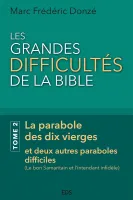 Grandes difficultés de la Bible, Les. Tome 2 - La parabole des dix vierges et deux autres parabole..