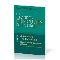 Grandes difficultés de la Bible, Les. Tome 2 - La parabole des dix vierges et deux autres parabole..
