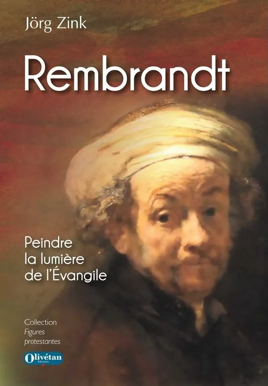 Rembrandt - Peindre la lumière de l'Evangile
