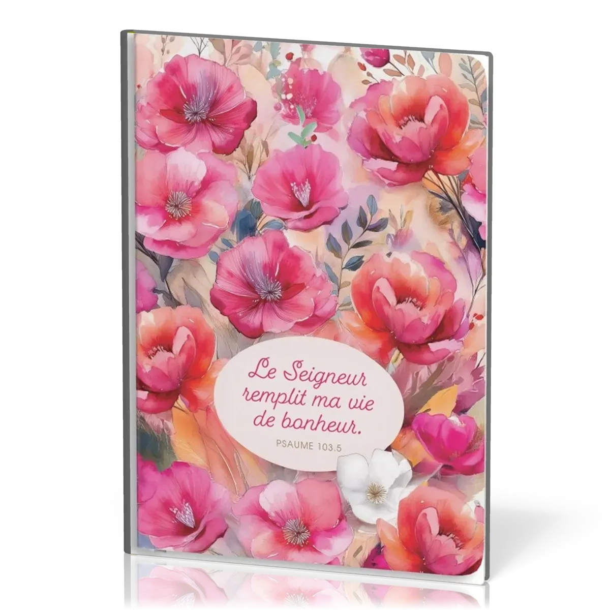 Carnet Le Seigneur remplit ma vie de bonheur. Ps 103. 5
