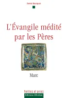 Marc - L'Evangile médité par les Pères